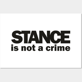 Stance is not a Crime Posters and Art